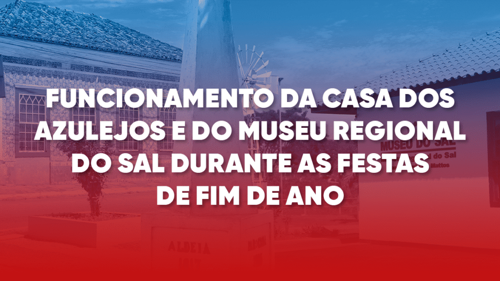 Horários de Funcionamento da Casa dos Azulejos e Museu Regional do Sal Durante as Festas de Fim de Ano Imagem do artigo