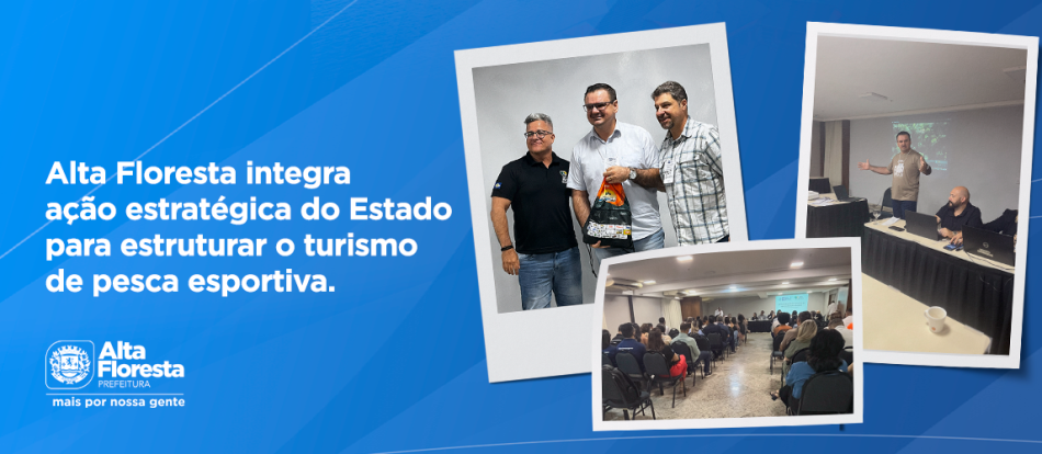 Fortalecimento do Turismo de Pesca: Alta Floresta Participa de Curso em Mato Grosso
