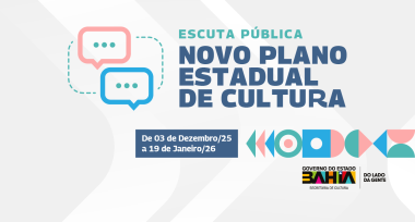 Participe da Escuta Pública para o Novo Plano Estadual de Cultura da Bahia até 19 de Janeiro de 2026