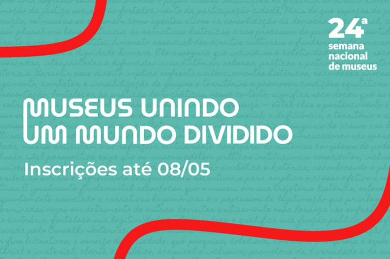 24ª Semana Nacional de Museus: Reflexão sobre o Papel dos Museus em Tempos de Divisão